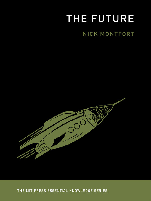 Title details for The Future by Nick Montfort - Available